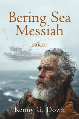 Bering Sea Messiah by Down, Kenny