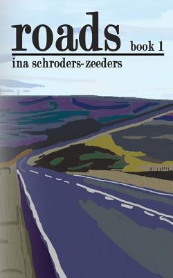 Roads: Book 1 by Schroders-Zeeders, Ina