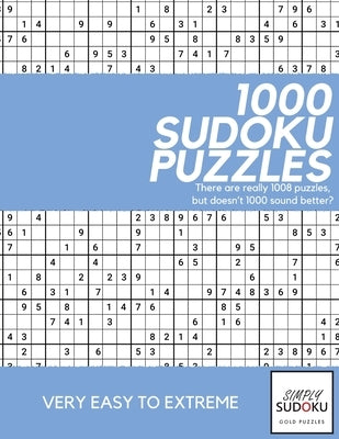 Simply Sudoku 1000 Sudoku Puzzles: Gold Puzzles presents over 1000 original sudoku puzzles by Press, Gp