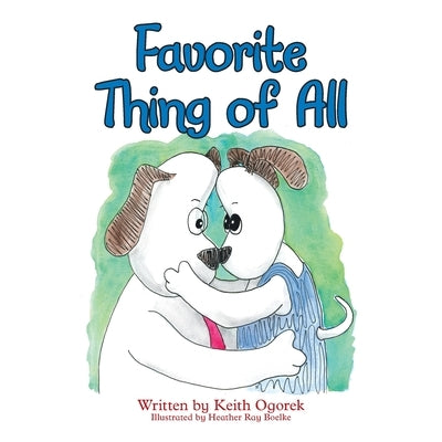 Favorite Thing of All by Ogorek, Keith