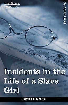 Incidents in the Life of a Slave Girl by Jacobs, Harriet Ann