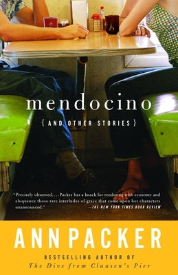 Mendocino and Other Stories by Packer, Ann