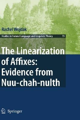 The Linearization of Affixes: Evidence from Nuu-Chah-Nulth by Wojdak, Rachel