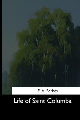 Life of Saint Columba by Forbes, F. a.