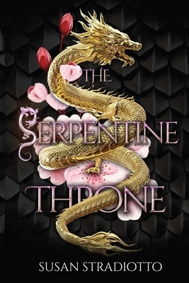 The Serpentine Throne: Complete 5-book series by Stradiotto, Susan