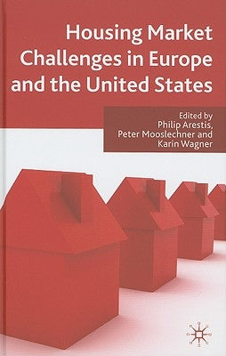 Housing Market Challenges in Europe and the United States by Arestis, P.