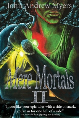 Mere Mortals II by Myers, John Andrew