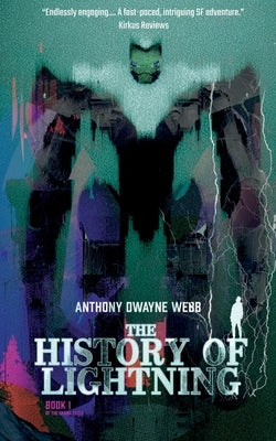 The History of Lightning by Webb, Anthony Dwayne