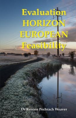 Evaluation Horizon European Feasibility by Weaver Phd, Kesorn Pechrach