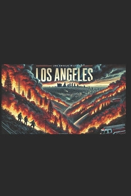 Los Angeles 2025 Fires: LA Fires by Watson, Brett