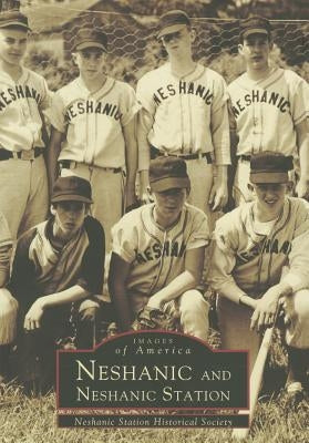 Neshanic and Neshanic Station by Neshanic Station Historical Society