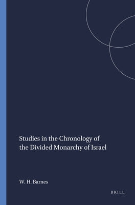 Studies in the Chronology of the Divided Monarchy of Israel by Barnes, William Hamilton