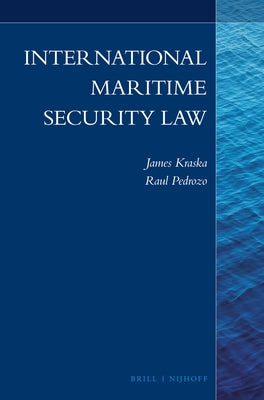International Maritime Security Law by Kraska, James