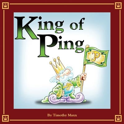 King of Ping by Maxx, Timothy