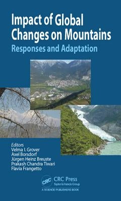 Impact of Global Changes on Mountains: Responses and Adaptation by Grover, Velma I.