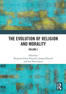 The Evolution of Religion and Morality: Volume I by Purzycki, Benjamin Grant