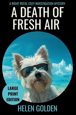A Death of Fresh Air (Large Print Edition): A Right Royal Cozy Investigation Mystery by Golden, Helen