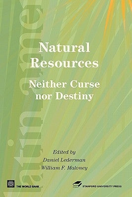 Natural Resources, Neither Curse nor Destiny by Lederman, Daniel