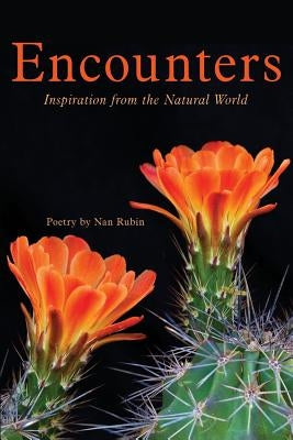 Encounters: Inspiration from the Natural World by Rubin, Nan
