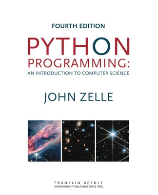 Python Programming: An Introduction to Computer Science, Fourth Edition by Zelle, John M.