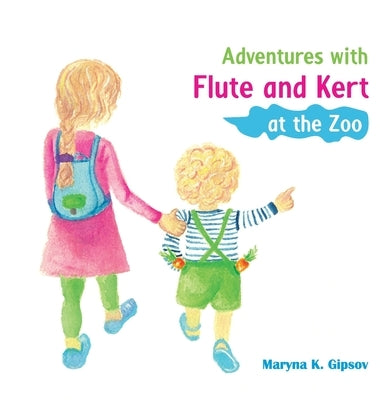 Adventures with Flute and Kert at the Zoo by Gipsov, Maryna