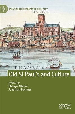 Old St Paul's and Culture by Altman, Shanyn