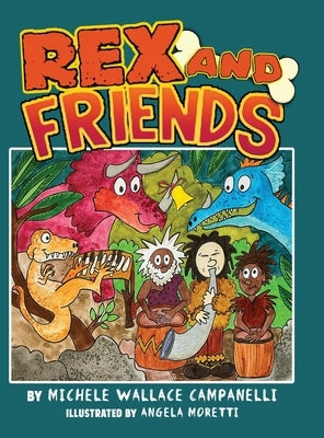 Rex and Friends by Campanelli, Michele Wallace