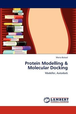 Protein Modelling & Molecular Docking by Batool, Maria