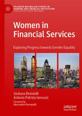 Women in Financial Services: Exploring Progress Towards Gender Equality by Birindelli, Giuliana