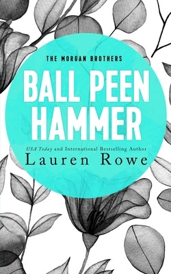 Ball Peen Hammer by Rowe, Lauren