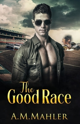 The Good Race by Mahler, A. M.