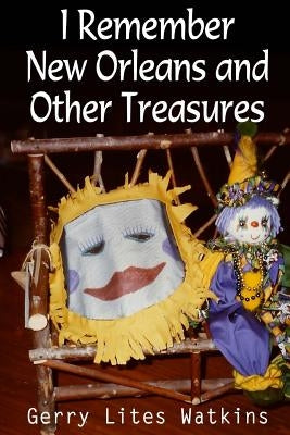 I Remember New Orleans and Other Treasures: A Treasure Chest of Memories by Watkins, Gerry Lites