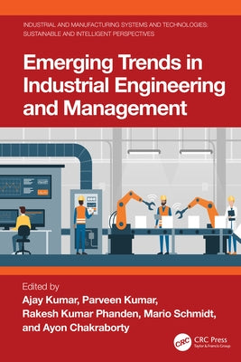 Emerging Trends in Industrial Engineering and Management by Kumar, Ajay