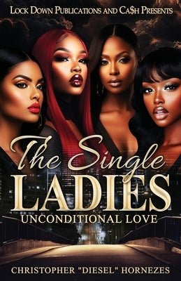 The Single Ladies: Unconditional Love by Hornezes, Christopher