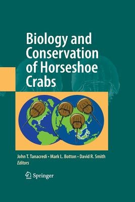 Biology and Conservation of Horseshoe Crabs by Tanacredi, John T.
