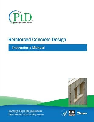 Reinforced Concrete Design: Instructor's Manual by And Prevention, Centers for Disease Cont