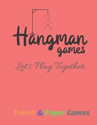 Hangman Games Let's Play Together: Puzzels --Paper & Pencil Games: 2 Player Activity Book Hangman -- Fun Activities for Family Time by Books, Carrigleagh