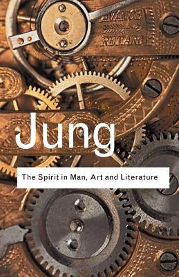 The Spirit in Man, Art and Literature by Jung, C. G.