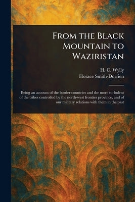 From the Black Mountain to Waziristan by Wylly, H. C. (Harold Carmichael)
