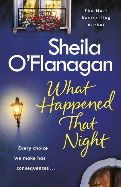 What Happened That Night: The Page-Turning Holiday Read by the No. 1 Bestselling Author by O'Flanagan, Sheila