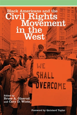 Black Americans and the Civil Rights Movement in the West: Volume 16 by Glasrud, Bruce A.