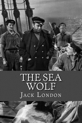 The Sea Wolf by London, Jack