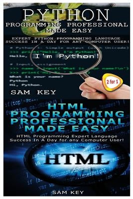 Python Programming Professional Made Easy & HTML Professional Programming Made Easy by Key, Sam