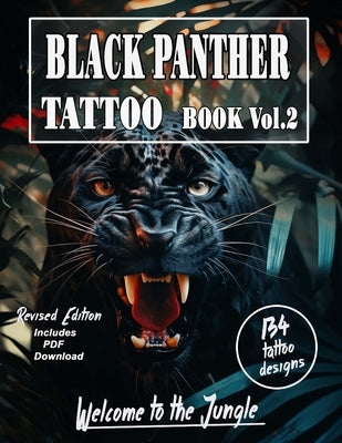 Black Panther Tattoo book Vol.2: Welcome to the Jungle series: Unique and Exquisite Black Panther color Tattoo Designs for artists or your next ink by Mets, Alex