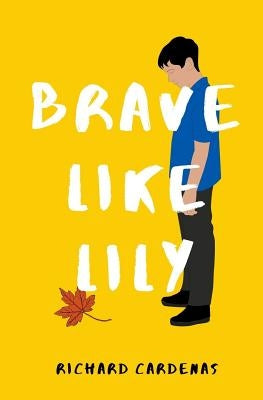 Brave Like Lily by Cardenas, Richard