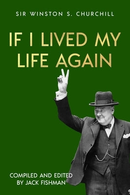 If I Lived My Life Again by Fishman, Jack