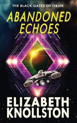 Abandoned Echoes by Knollston, Elizabeth