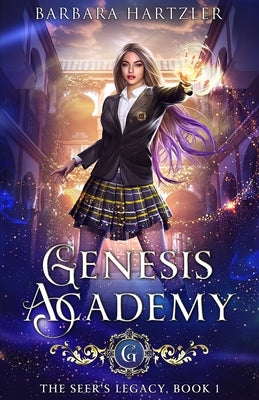 Genesis Academy, Book 1: The Seer's Legacy by Hartzler, Barbara