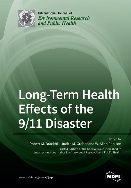 Long-Term Health Effects of the 9/11 Disaster by Brackbill, Robert M.