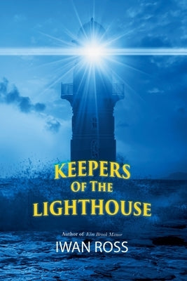 Keepers Of The Lighthouse by Ross, Iwan
